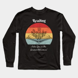 Reading is the greatest adventure Long Sleeve T-Shirt